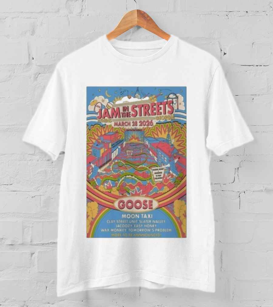 Jam In The Streets Athens Georgia March 28 2026 Goose Moon Taxi Clay Street Unit Slater Nalley Jacoozy Easy Honey Wax Monkey Tomorrow's Problem T-Shirt