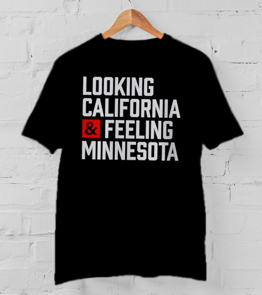 Looking California And Feeling Minnesota Text And Ampersand In Red Box T-Shirt