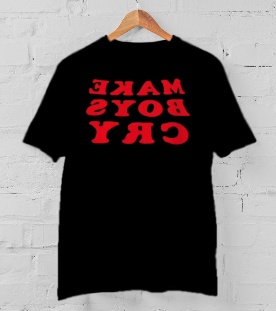 Make Boys Cry Reverse Text Bold Red Font T-Shirt