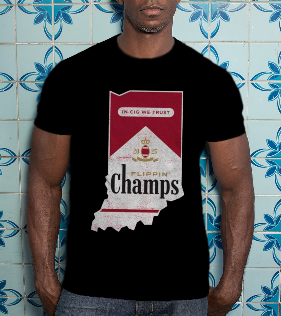 Indiana Hoosiers Flippin’ Champs 2025 In Cig We Trust T-Shirt