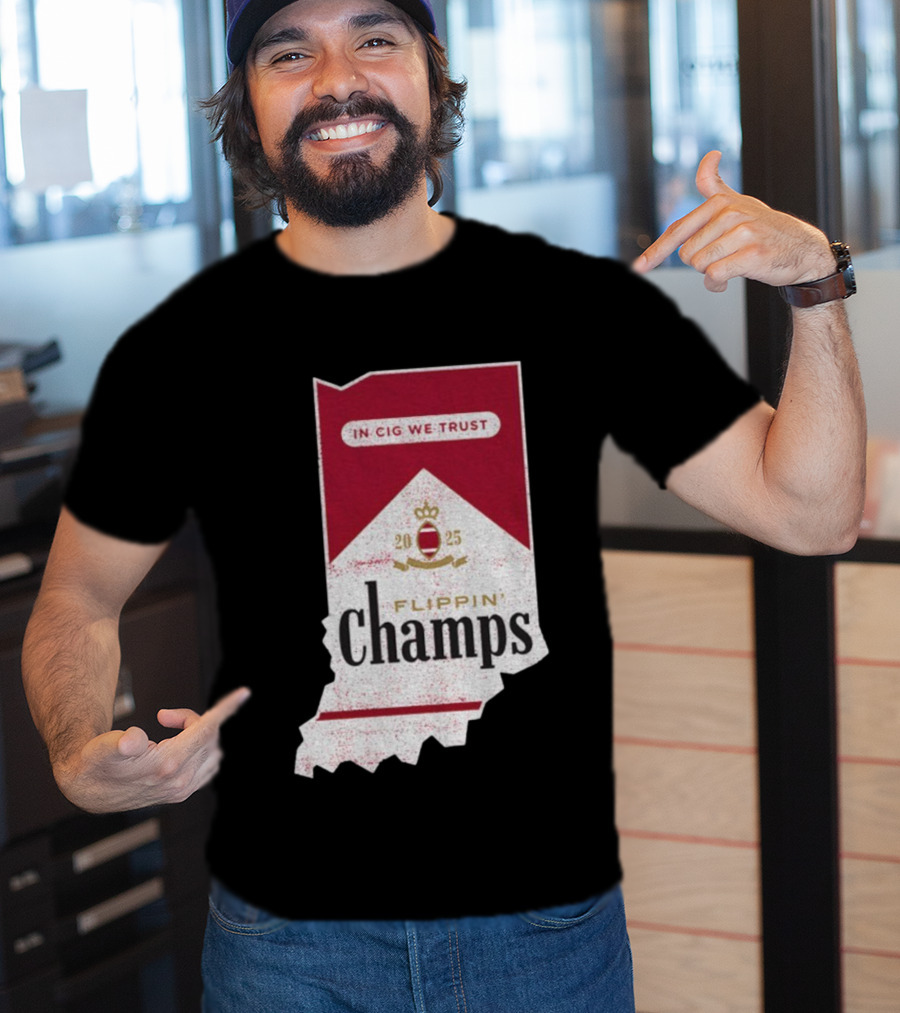 Indiana Hoosiers Flippin’ Champs 2025 In Cig We Trust T-Shirt