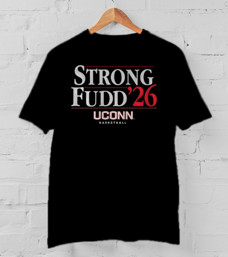 UConn Huskies Strong Fudd 2026 Basketball T-Shirt