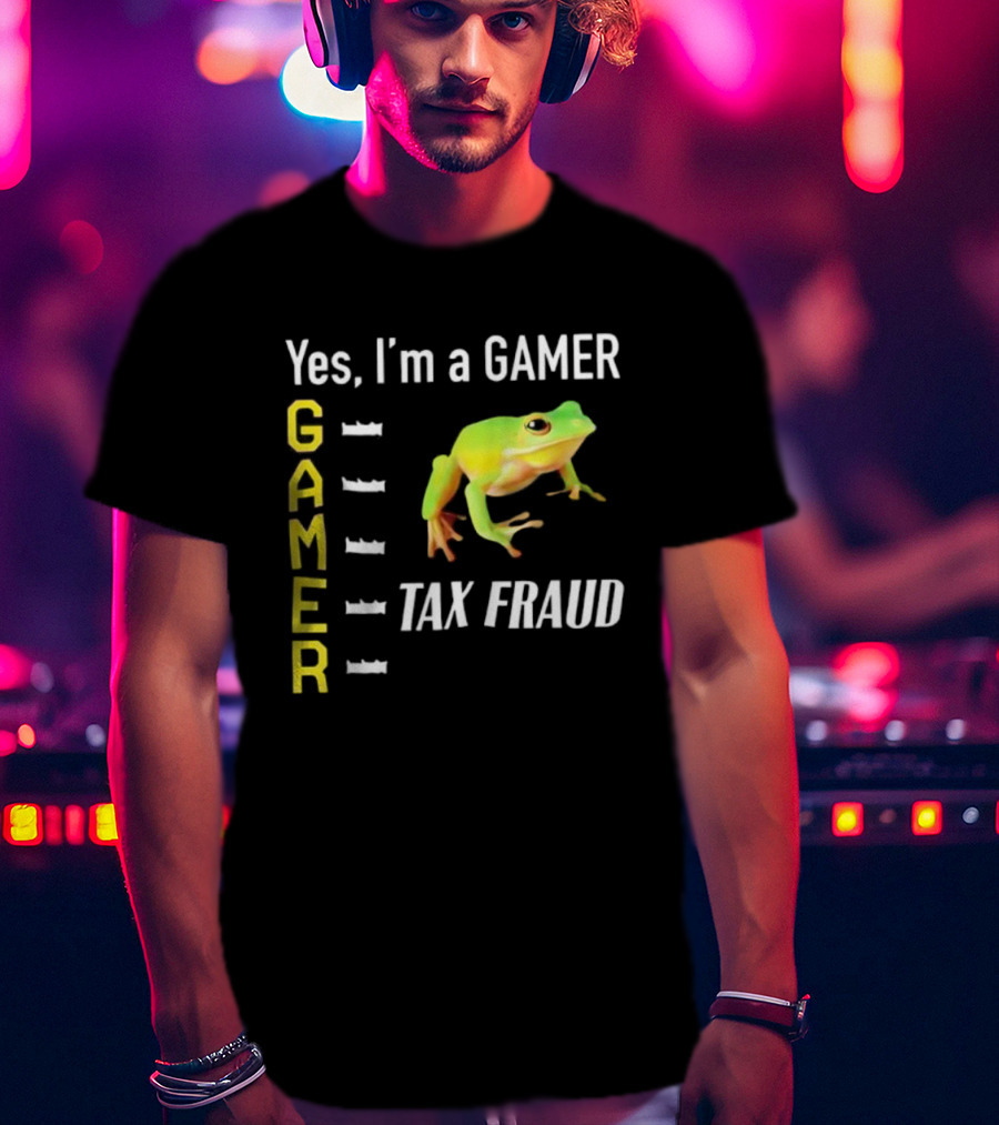 Yes I'm A Gamer Frog Tax Fraud Gamer T-Shirt