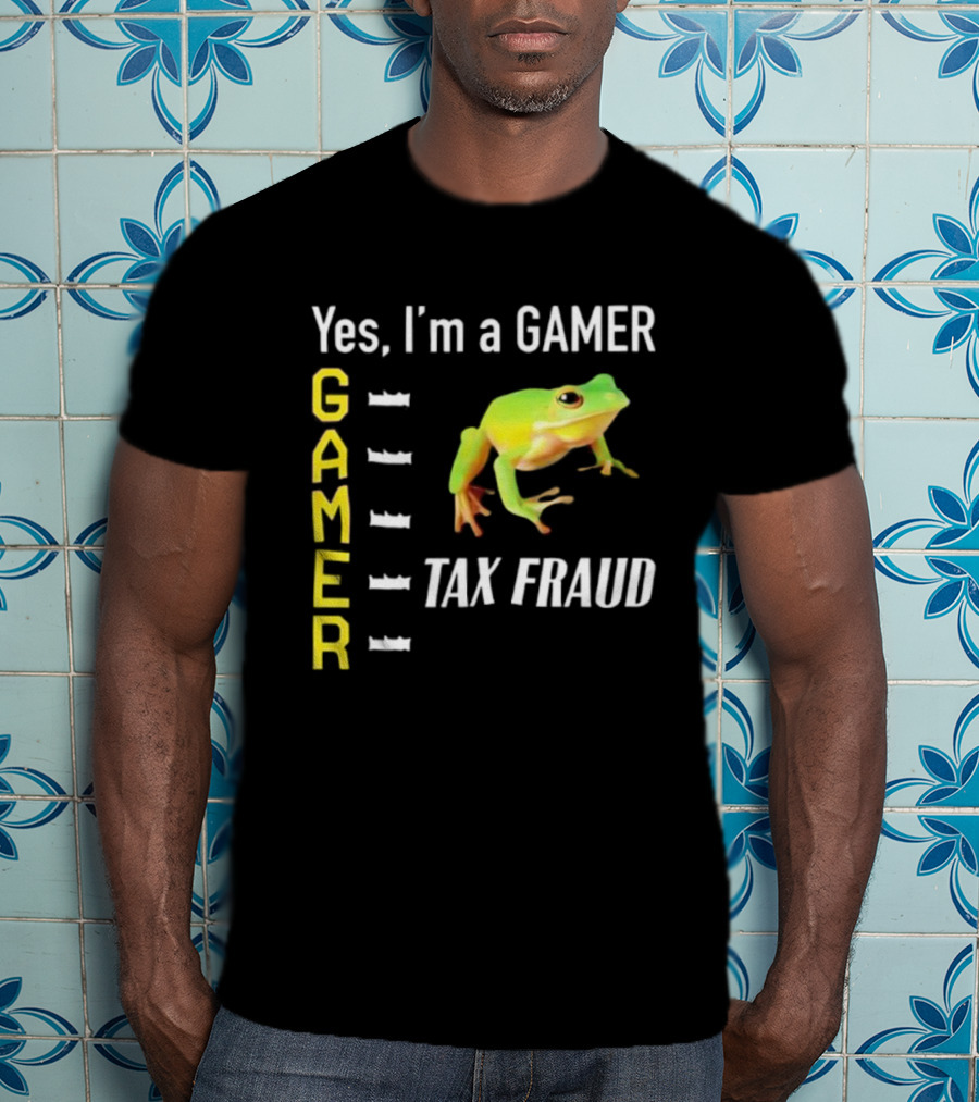 Yes I'm A Gamer Frog Tax Fraud Gamer T-Shirt