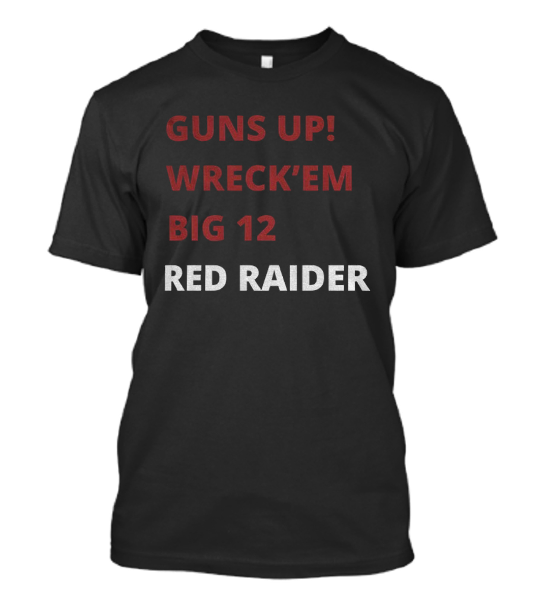 Texas Tech Red Raiders Guns Up Wreck 'Em Big 12 Red Raider T-Shirt