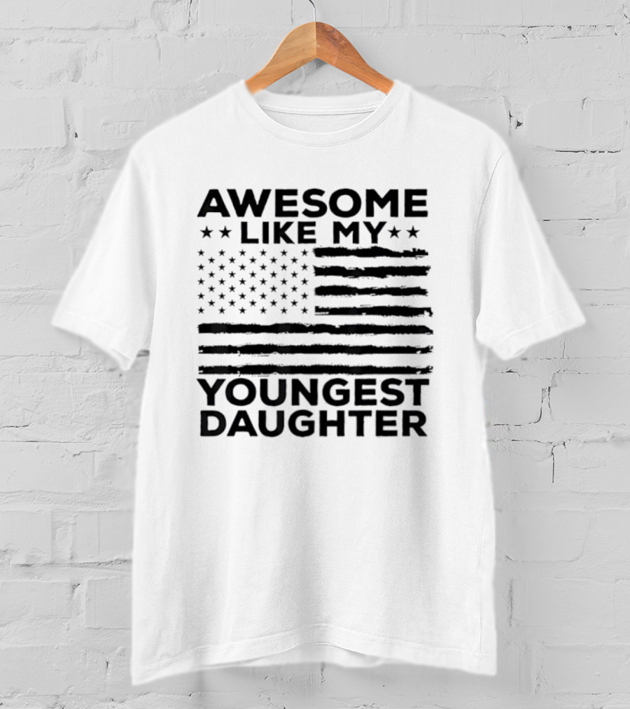 Awesome Like My Youngest Daughter American Flag T-Shirt