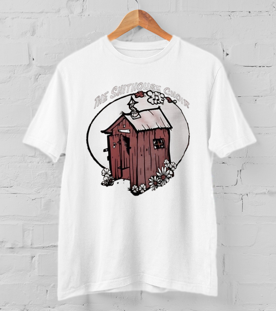 The Shithouse Choir Outhouse Rustic Humor T-Shirt