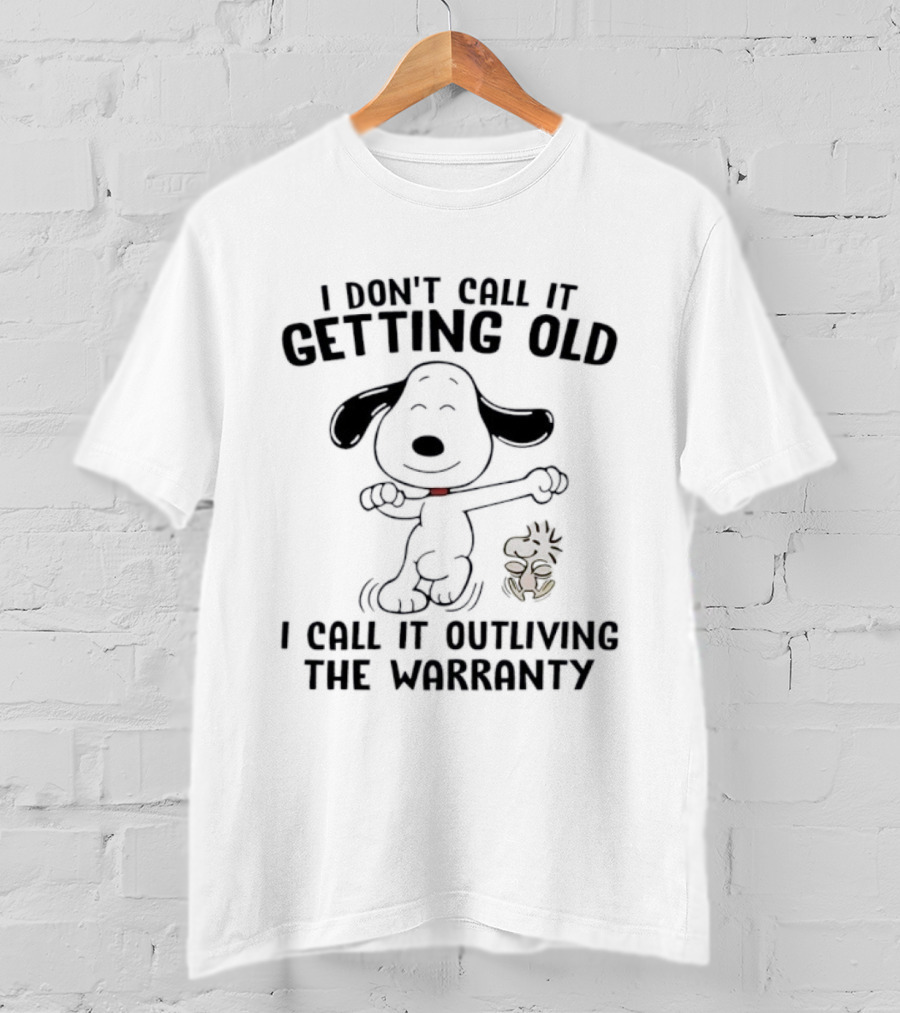 I Don’t Call It Getting Old Snoopy And Woodstock Outliving The Warranty T-Shirt