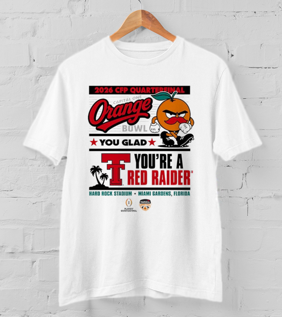 2026 CFP Quarterfinal Orange Bowl You’re A Red Raider Hard Rock Stadium Miami Gardens Florida T-Shirt