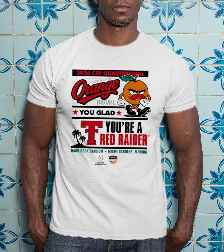 2026 CFP Quarterfinal Orange Bowl You’re A Red Raider Hard Rock Stadium Miami Gardens Florida T-Shirt