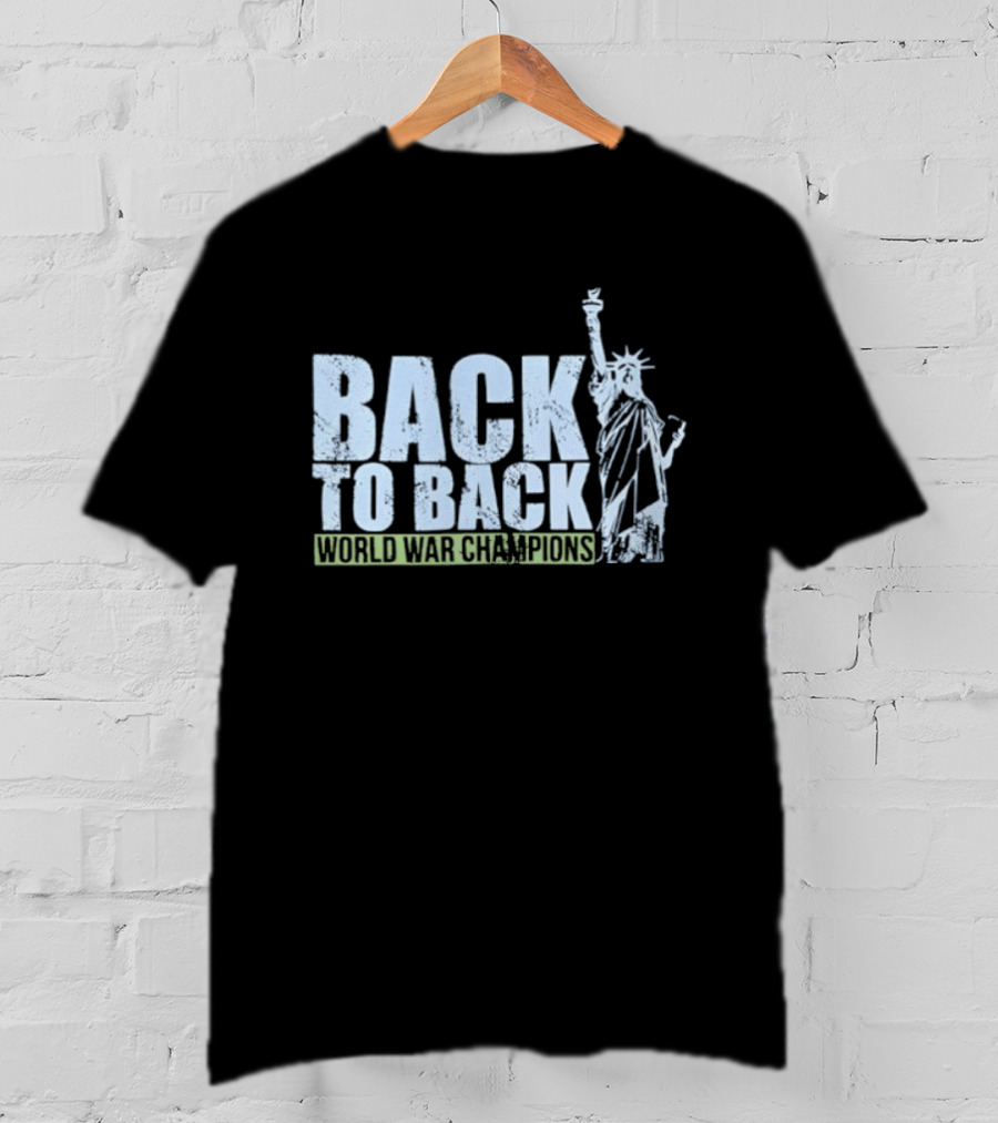 Back To Back World War Champions Statue Of Liberty Iconic Tribute T-Shirt