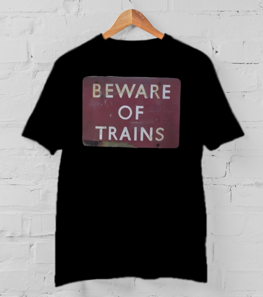 Beware Of Trains Vintage Railway Warning Sign Classic Retro Style T-Shirt