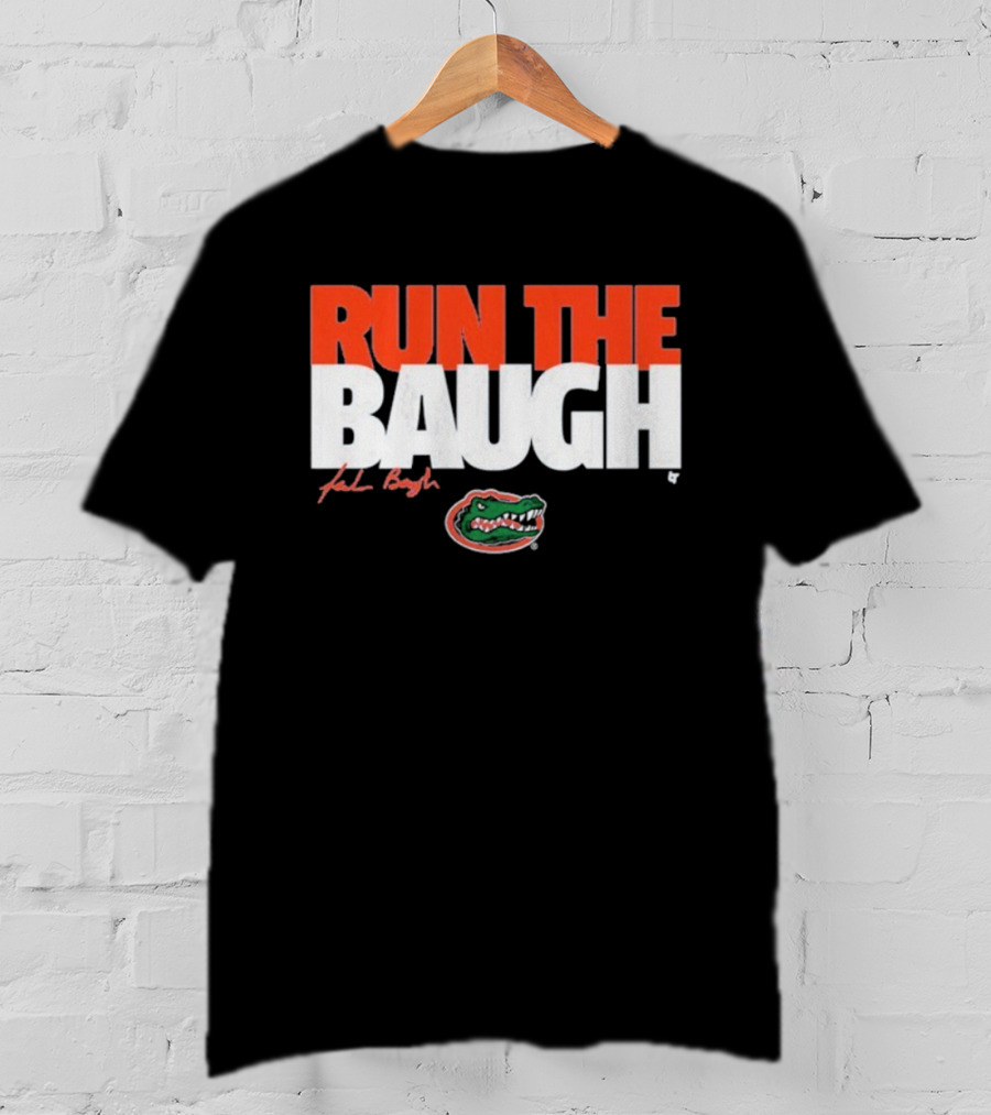 Run The Baugh Jadan Baugh Florida Gators Football T-Shirt