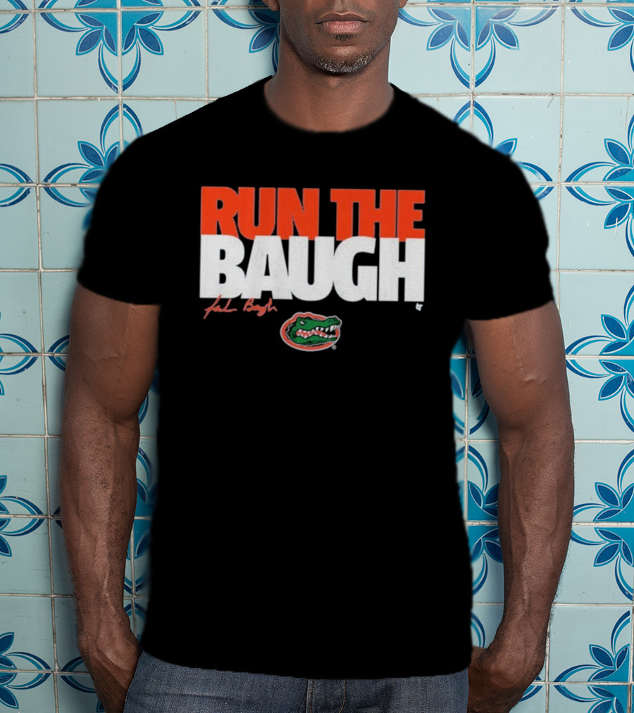 Run The Baugh Jadan Baugh Florida Gators Football T-Shirt