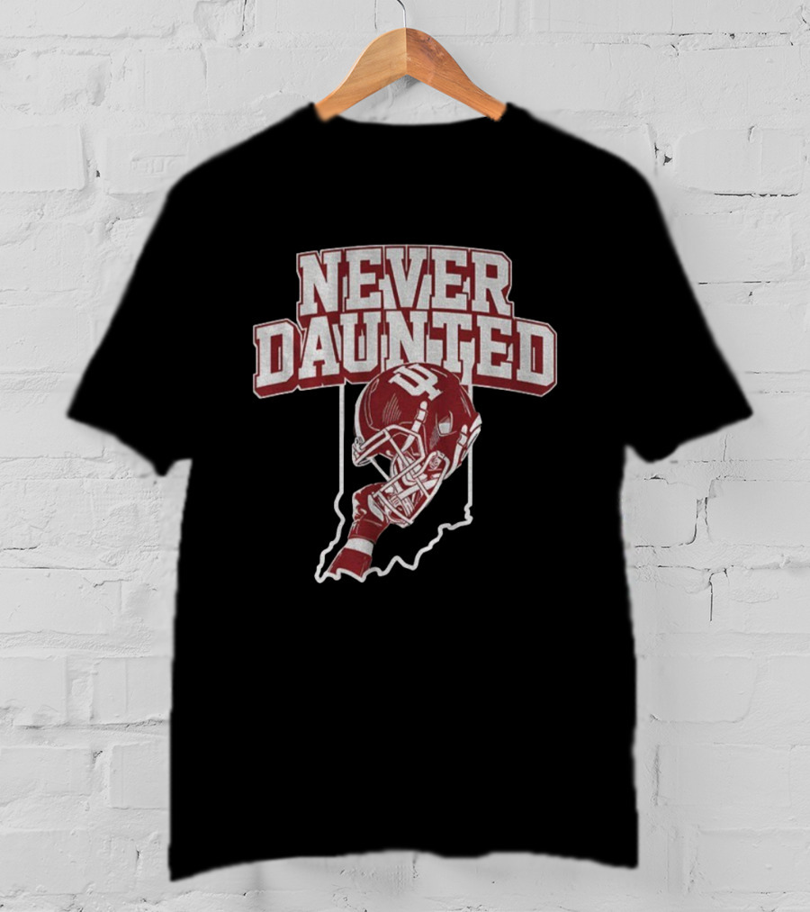 Never Daunted Indiana Hoosiers Football Helmet IU Pride T-Shirt