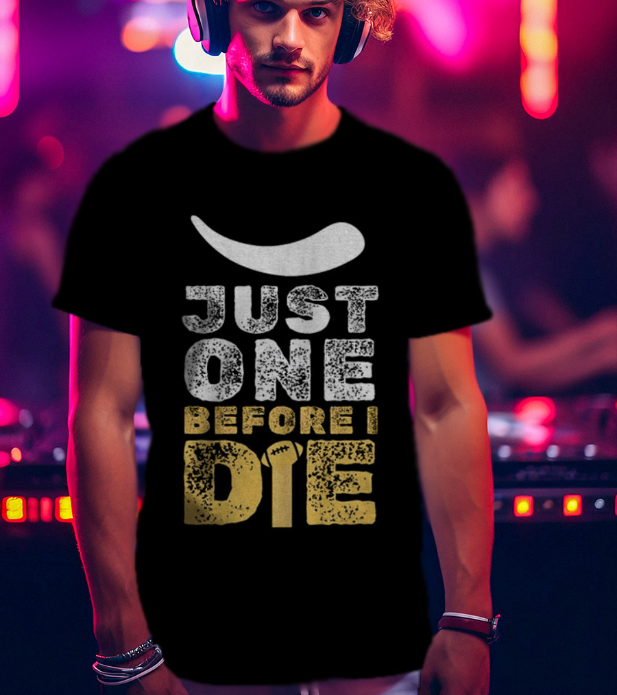 Just One Before I Die Minnesota Vikings Football Since 1961 Fan Apparel T-Shirt