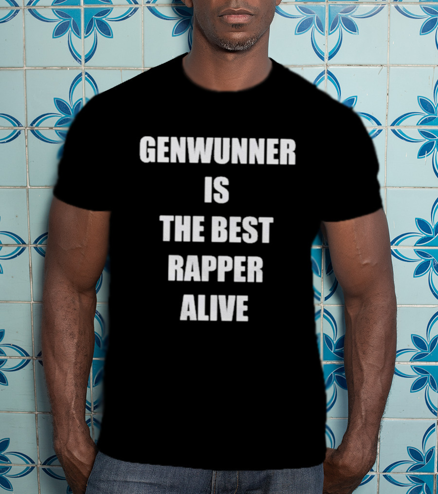 GENWUNNER Is The Best Rapper Alive Statement T-Shirt