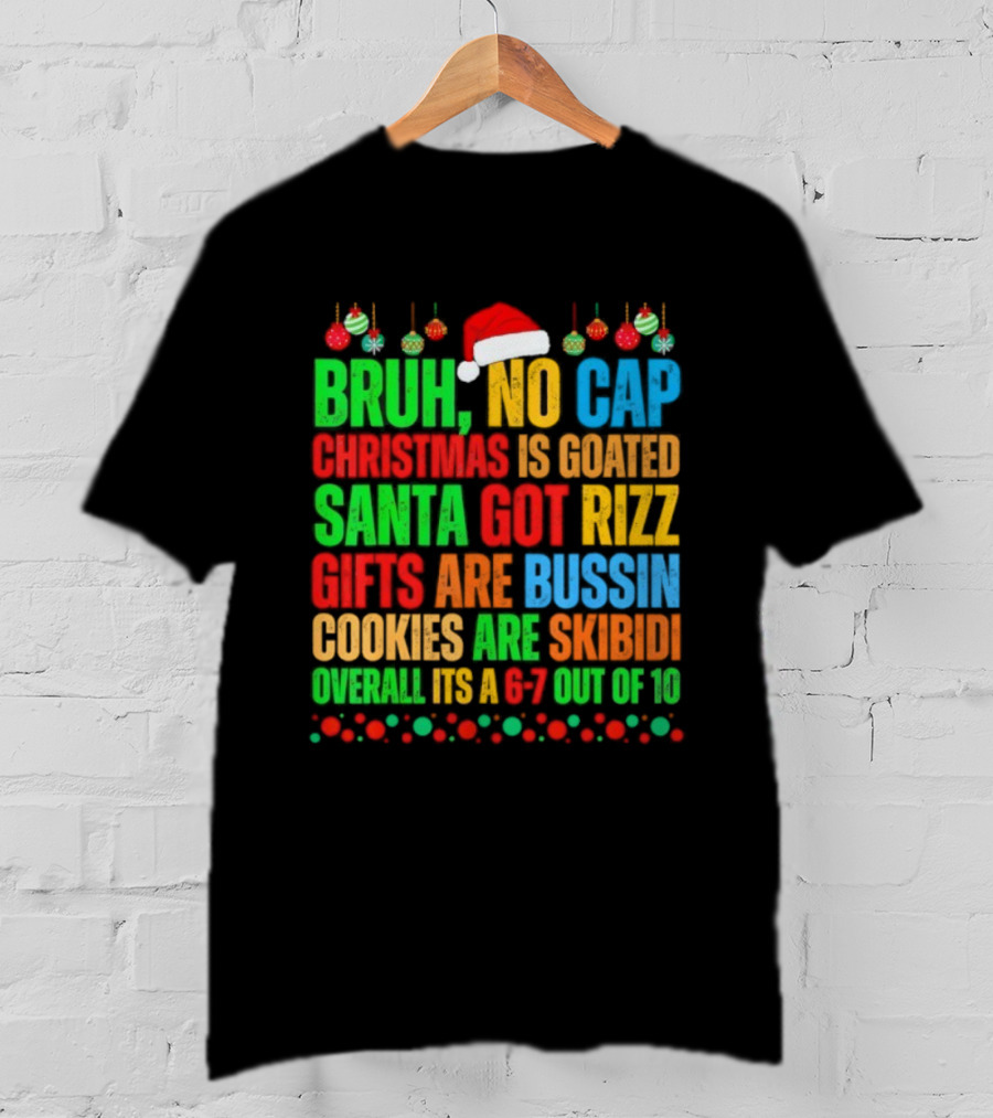 Bruh No Cap Santa Bussin Cookies Are Overall Out Of Pocket Christmas Slang T-Shirt