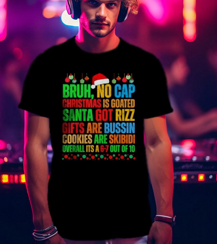 Bruh No Cap Santa Bussin Cookies Are Overall Out Of Pocket Christmas Slang T-Shirt