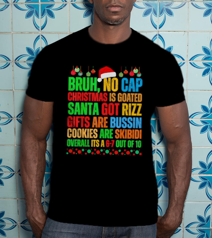 Bruh No Cap Santa Bussin Cookies Are Overall Out Of Pocket Christmas Slang T-Shirt