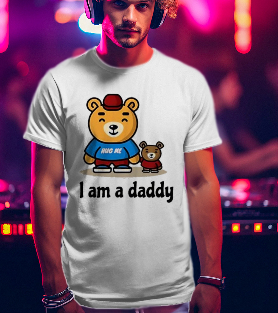 Bear Hug Me I Am A Daddy Cartoon Family Bears T-Shirt