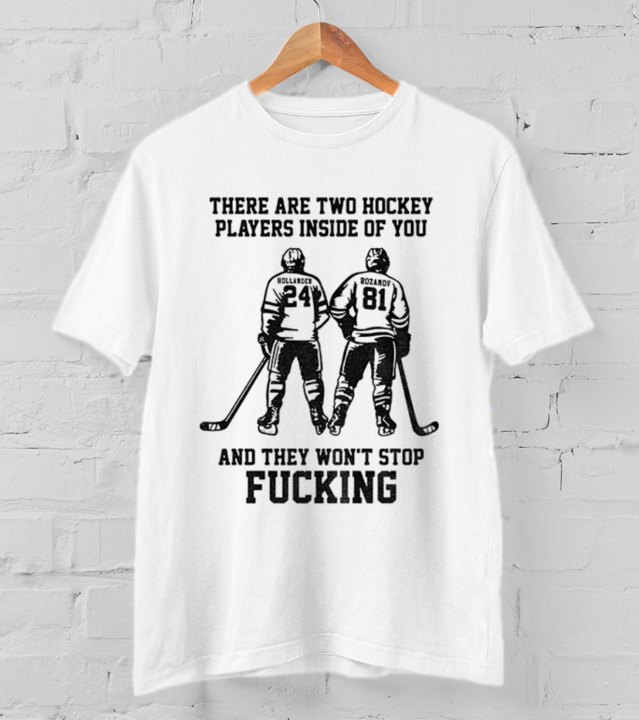Hollander Rozanov Two Hockey Players Inside You T-Shirt