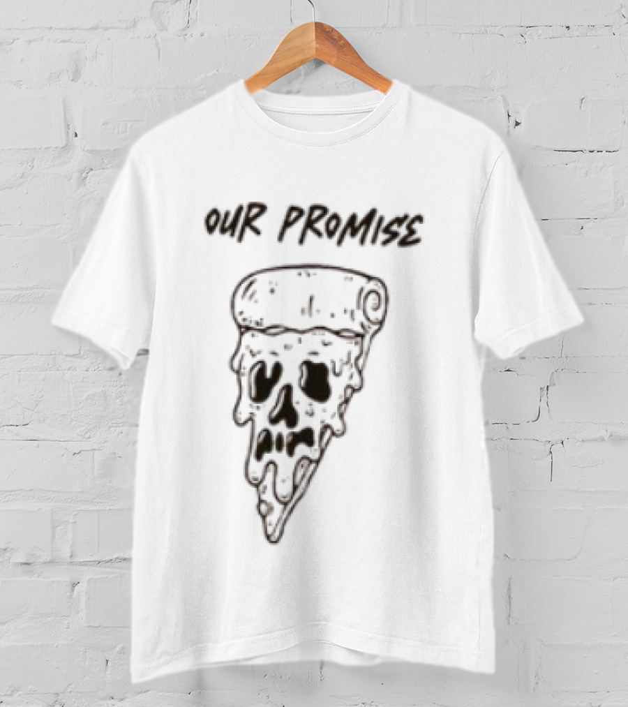 Our Promise Pizza Till Death Skull Slice T-Shirt
