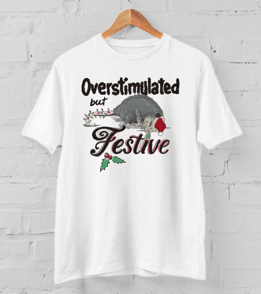 Overstimulated But Festive Opossum Christmas Santa Hat Holly T-Shirt