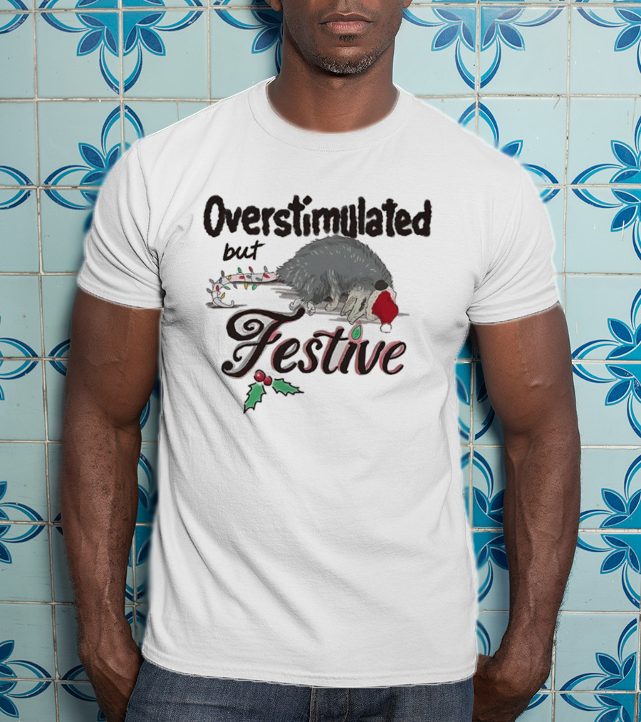 Overstimulated But Festive Opossum Christmas Santa Hat Holly T-Shirt
