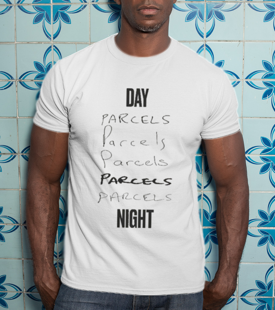 DAY PARCELS NIGHT T-Shirt