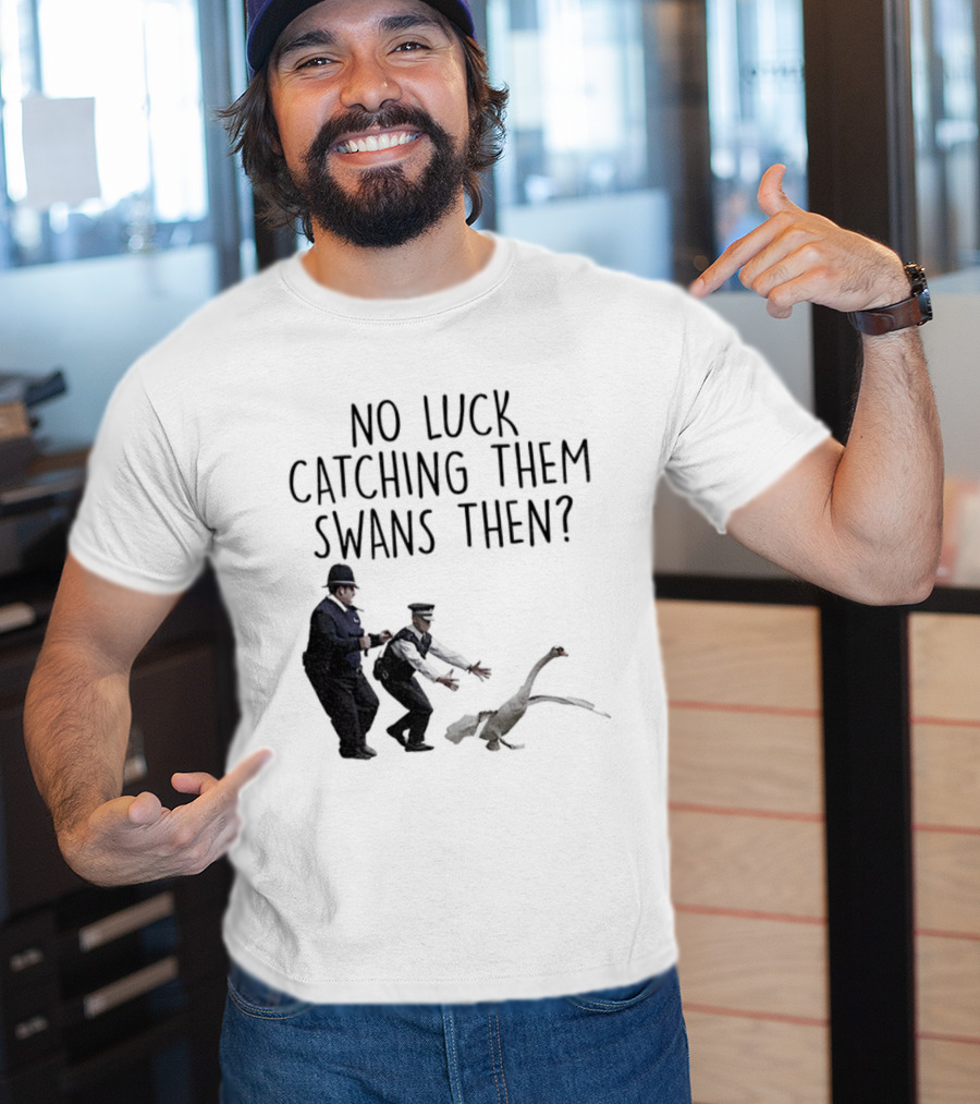 No Luck Catching Them Swans Then Cornetto Trilogy T-Shirt