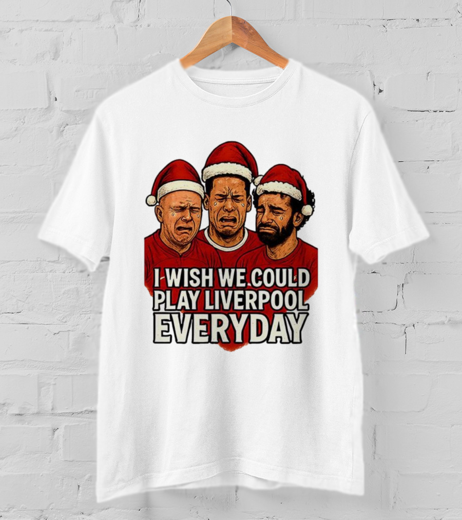 I Wish We Could Play Liverpool Everyday Christmas Santa Hats Crying Faces T-Shirt