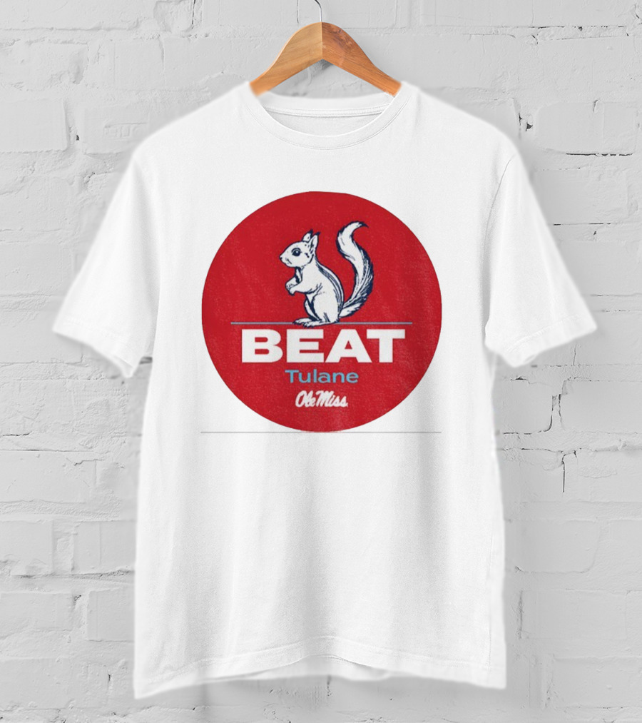 Squirrel Ole Miss Beat Tulane T-Shirt