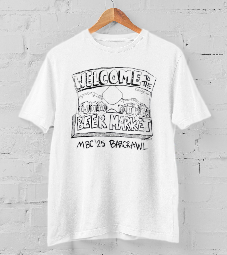 Welcome To The Beer Market MBC 2025 Bar Crawl Event T-Shirt