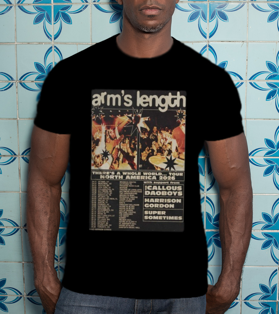 Arm’s Length There’s A Whole World North America 2026 Tour With Callous Daoboys Harrison Gordon Super Sometimes T-Shirt