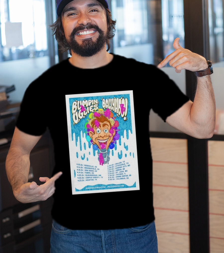 Bumpin Uglies Ballyhoo Tour April 2026 Roseville Tempe Houston Dallas T-Shirt