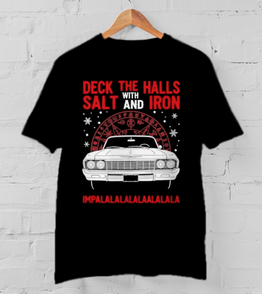 Deck The Halls With Salt And Iron Impalalalalalala Christmas Car T-Shirt