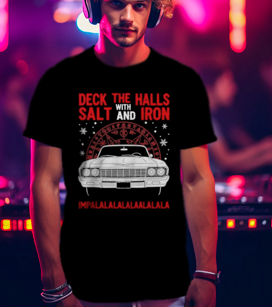 Deck The Halls With Salt And Iron Impalalalalalala Christmas Car T-Shirt