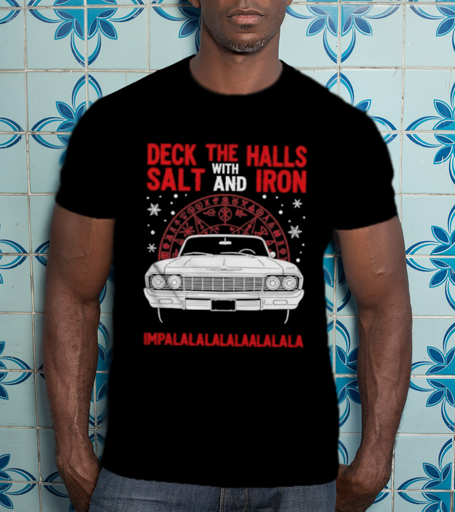 Deck The Halls With Salt And Iron Impalalalalalala Christmas Car T-Shirt