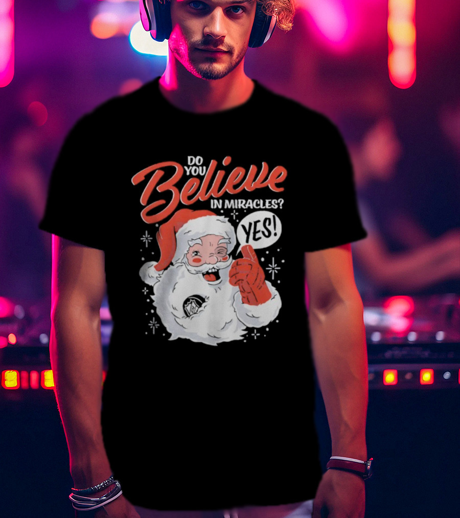 Believe In Christmas Santa Claus Miracles T-Shirt