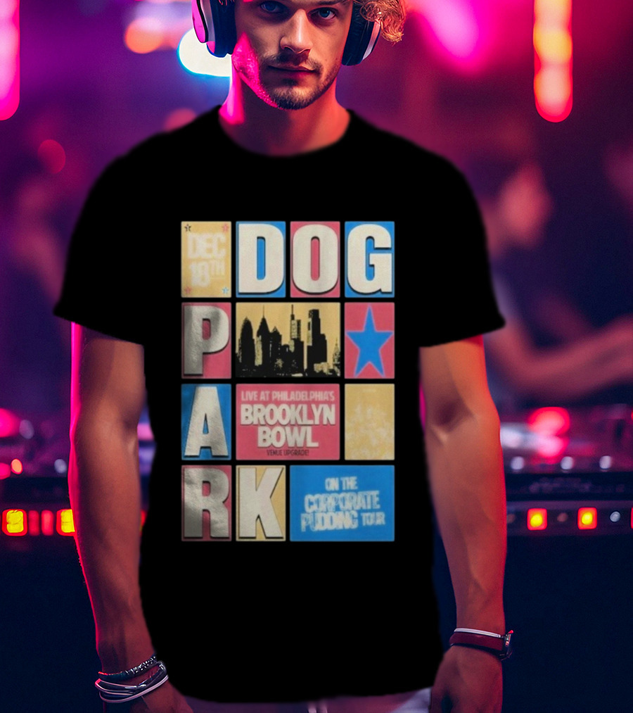 December 18th Dog Park Live Philadelphia's Brooklyn Bowl Venue Upgraded T-Shirt