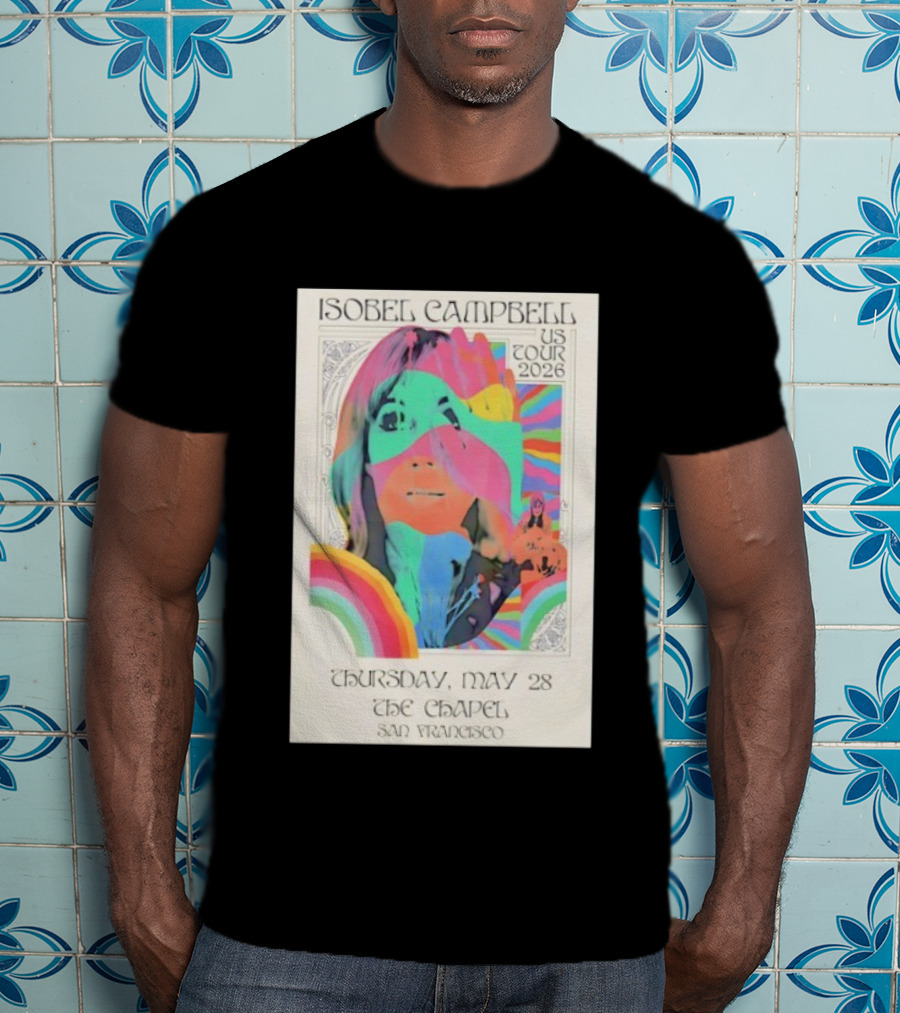 Isobel Campbell US Tour 2026 Thursday May 28 The Chapel San Francisco T-Shirt