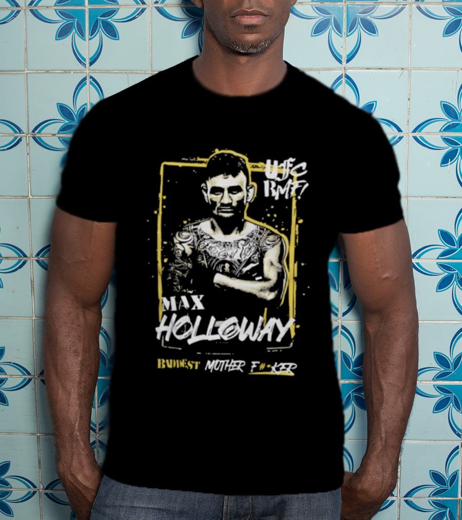 Max Holloway UFC BMF 7 Championship Baddest Mother Fucker T-Shirt