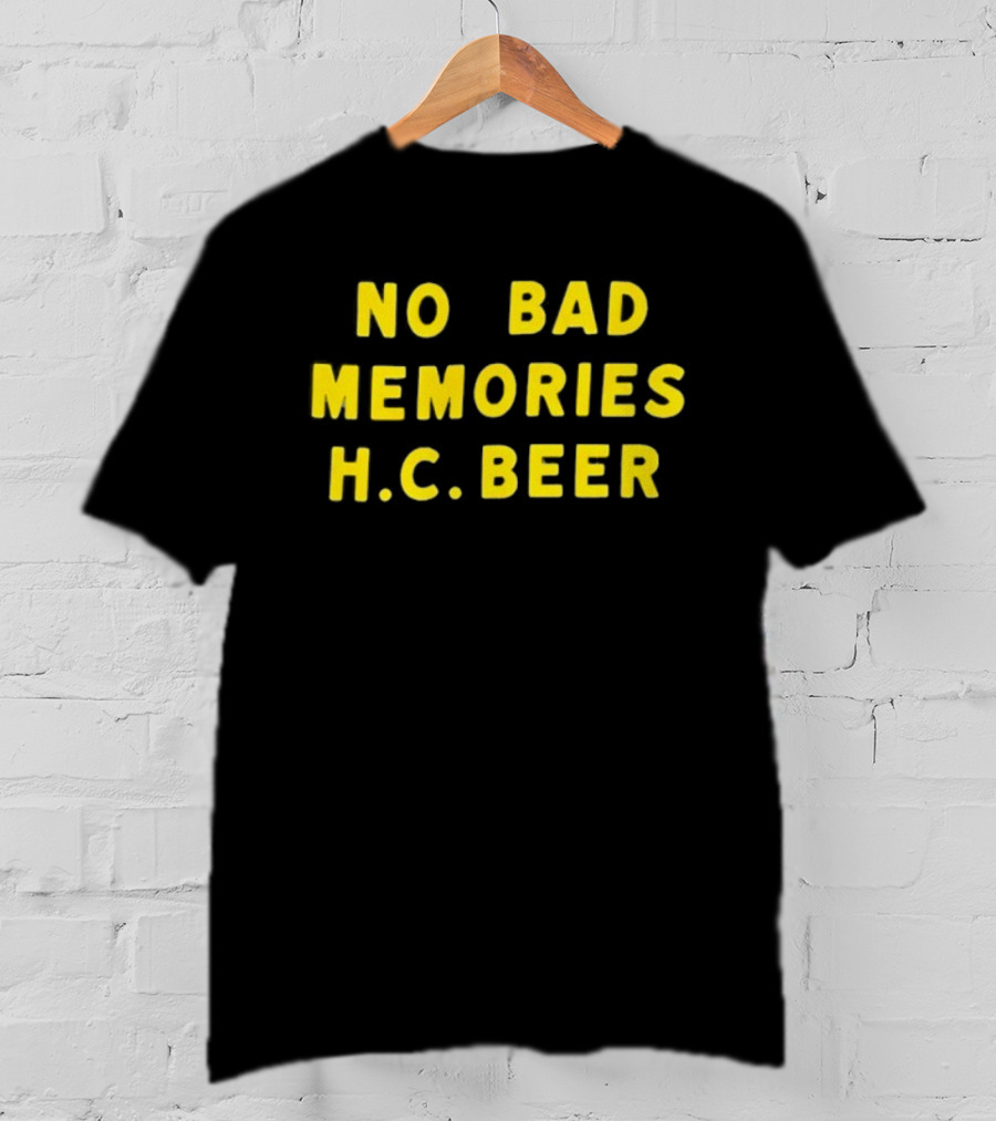 No Bad Memories H.C. Beer Bold Yellow Text Design T-Shirt