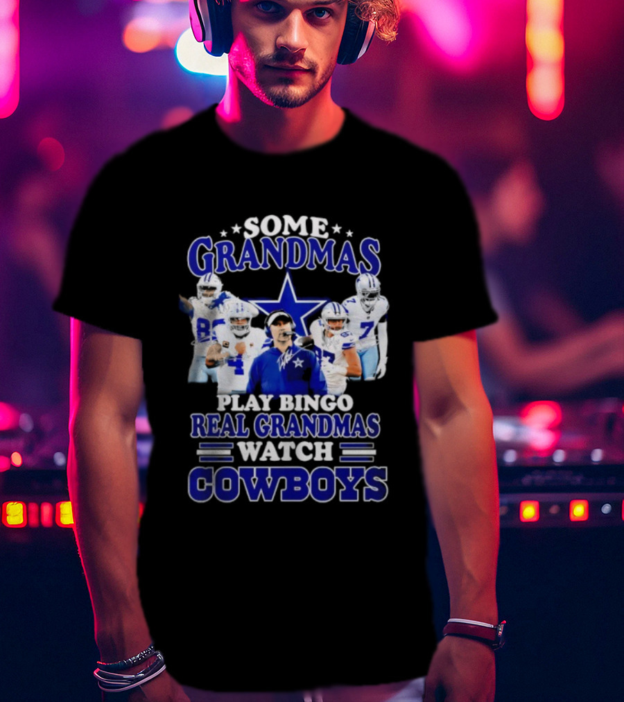 Some Grandmas Play Bingo Real Grandmas Cowboys T-Shirt