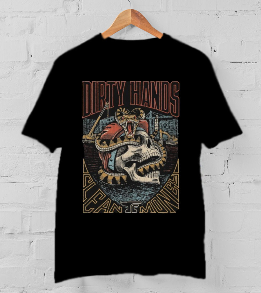 Dirty Hands Clean Money Skull With Construction Crane And Snake T-Shirt