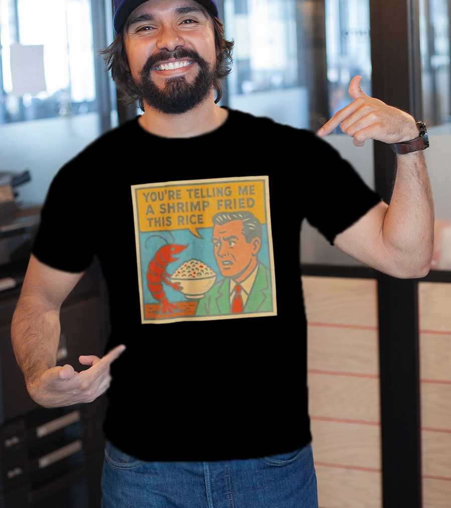 You're Telling Me A Shrimp Fried This Rice Meme Comic Style T-Shirt