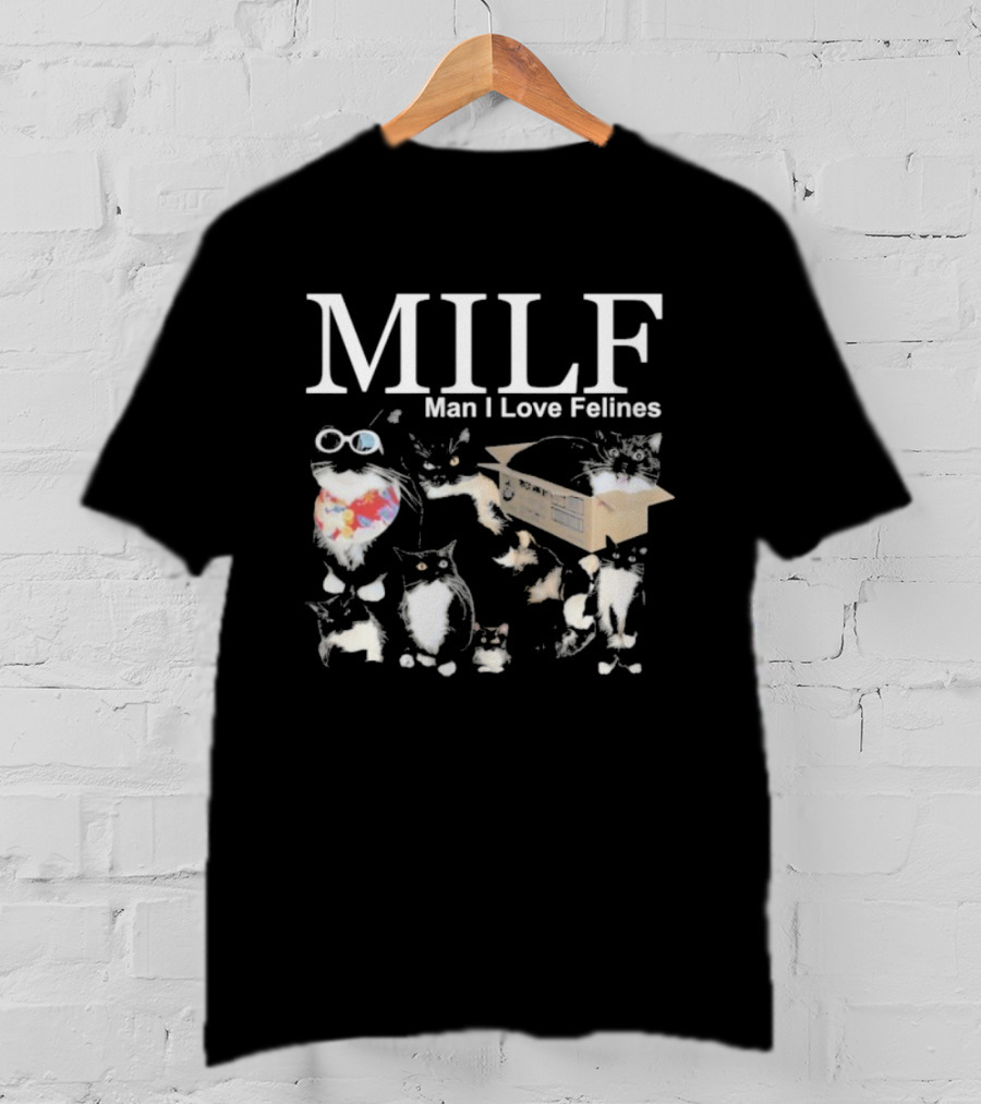 MILF Man I Love Felines Cat Box And Sunglasses T-Shirt