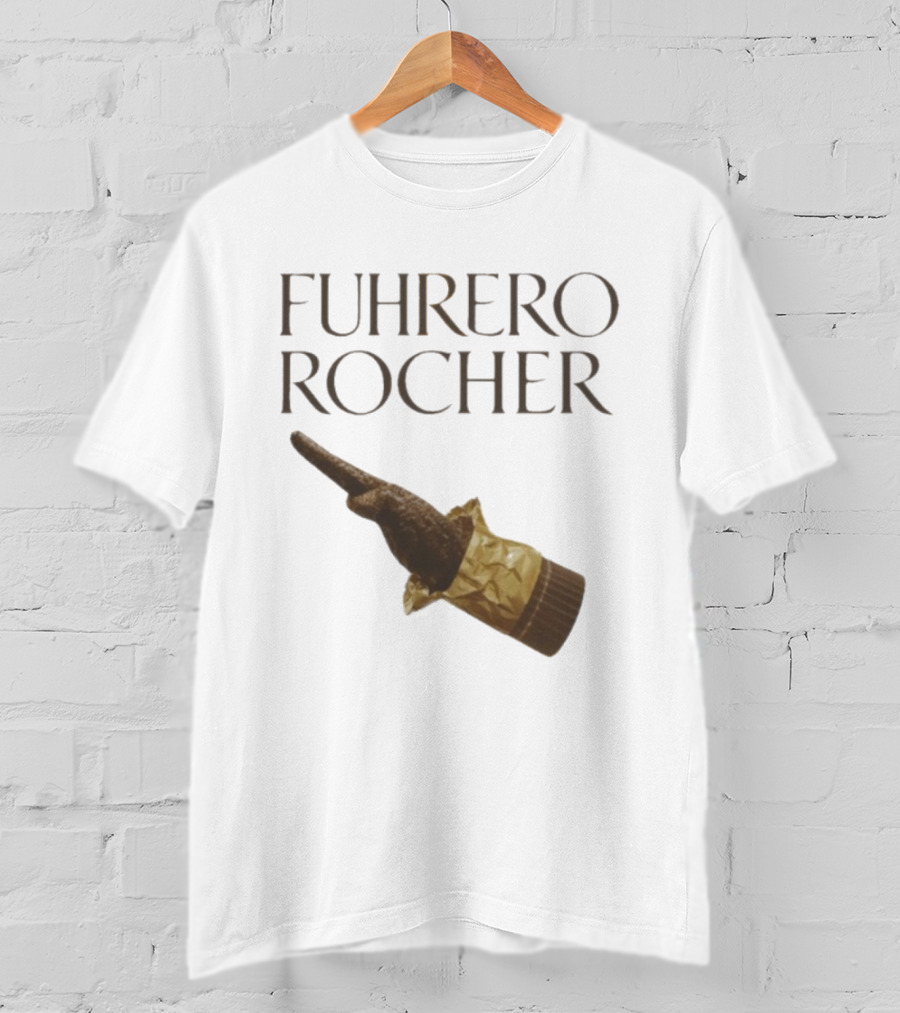 FUHRER ROCHER T-Shirt