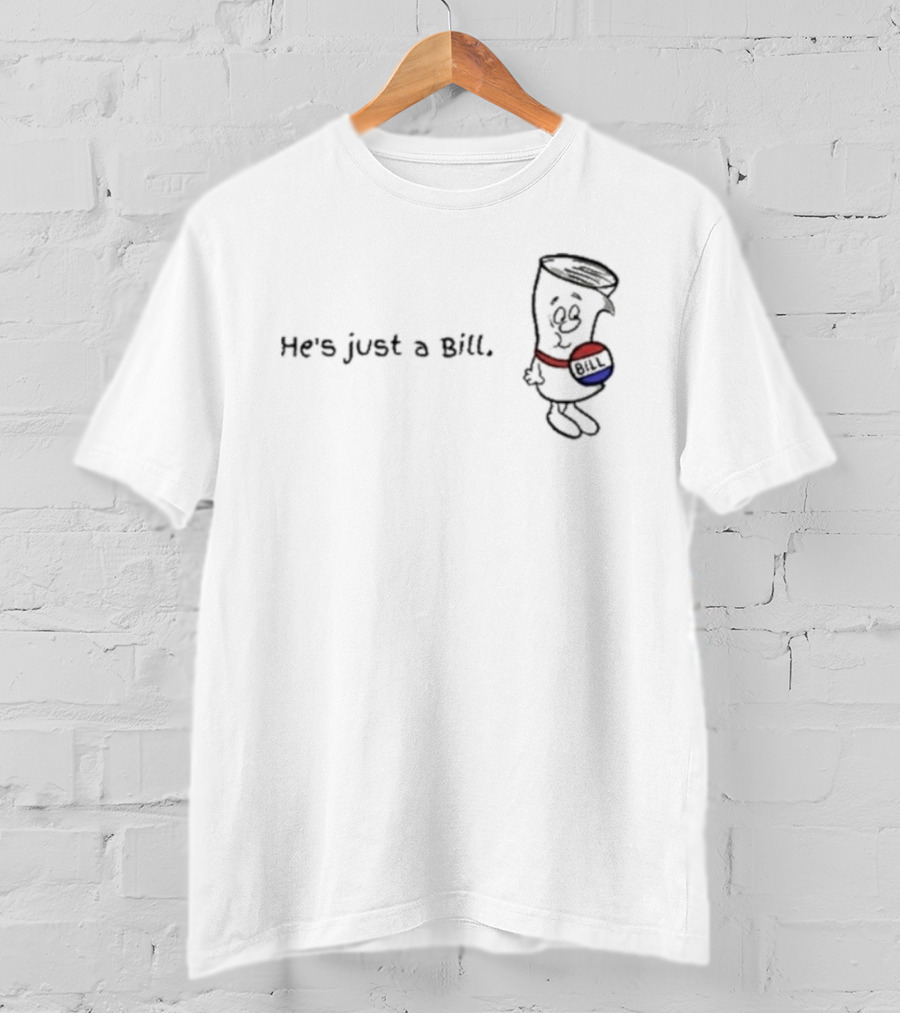 He’s Just A Bill Cartoon Character With Red And Blue Sash T-Shirt